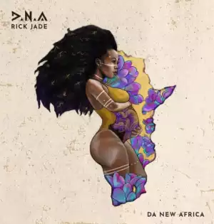 DNA BY Rick Jade (Priddy Ugly X Bontle)